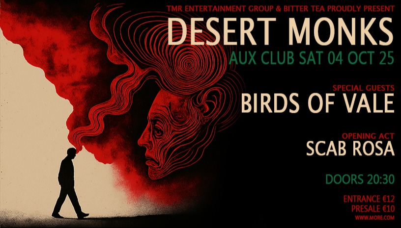 DESERT MONKS + BIRDS OF VALE + SCAB ROSA